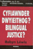 Cyfiawnder Dwyieithog? / Bilingual Justice?