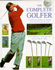 The Complete Golfer: a Celebration of Golf and a Complete Course on How to Play the Game