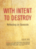 With Intent to Destroy: Reflecting on Genocide