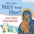 Why Does Mary Wear Blue? (Cts Children's Books)