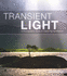 Transient Light: a Photographic Guide to Capturing the Medium