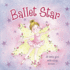 Ballet Star: a Little Girl With a Big Dream...