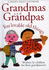 Grandmas and Grandpas: You Loveable Old Things (Words & Pictures By Children)