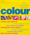 The Complete Book of Colour: Clothes & Make-Up / Colour & Interiors / Colour Diets for Health / Finding Your Soul Colours / Colour in the Garden / Healing With Colour / Your Personal Colours