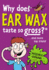 Why Does Ear Wax Taste So Gross? (Mitchell Symons' Trivia Books)
