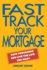 Fast Track Your Mortgage: Save Thousands and Live the Life You Want