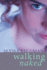 Walking Naked-(Advanced Reading Copy-First Edition)