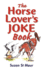 The Horse Lover's Joke Book