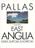 East Anglia: Essex, Suffolk and Norfolk (Pallas Guides)