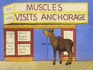 Muscles Visits Anchorage: Story