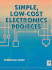 Simple, Low-Cost Electronics Projects