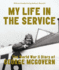 My Life in the Service: the World War II Diary of George McGovern McGovern, George and Bacevich, Andrew J.