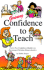Gaining Confidence to Teach: Forty-Two Confidence-Builders to Encourage Christian Homeschoolers