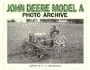 John Deere Model a Photo Archive: Photo Archive: Photographs From the Deere & Company Archives (Iconografix Photo Archive)