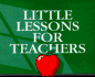 Little Lessons for Teachers