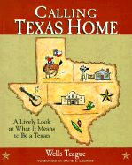 Calling Texas Home: a Lively Look at What It Means to Be a Texan (Calling It Home Series)