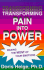 Transforming Pain Into Power: Making the Most of Your Emotions, New Edition