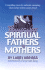 The Cry for Spiritual Fathers and Mothers