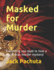 Masked for Murder: Everything you need to host a Mardi Gras murder mystery!