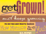 Get Grown! and Keep Growing: the Self-Help Adult Maturity Handbook