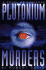 The Plutonium Murders