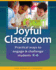 The Joyful Classroom: Practical Ways to Engage & Challenge Students K-6