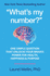 What's My Number? : One Simple Question That Unlocks Your Brain's Power for Health, Happiness & Purpose