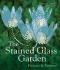 The Stained Glass Garden: Projects & Patterns