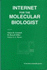 The Internet for the Molecular Biologist (Current Innovations in Molecular Biology Series)