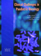 Clinical Challenges in Paediatric Oncology