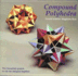 Compound Polyhedra: Two Beautiful Models to Cut Out and Glue Together