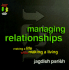 Managing Relationships: Making a Life While Making a Living