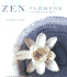 Zen Flowers: Contemplation Through Creativity