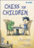 Chess for Children: How to Play the World's Most Popular Board Game