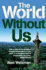 Theworld Without Us By Weisman, Alan ( Author ) on Jul-05-2007, Hardback