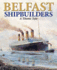 Belfast Shipbuilders: a Titanic Tale