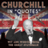 Churchill in "Quotes": Wit and Wisdom From the Great Statesman