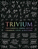 Trivium the Classical Liberal Arts of Grammar, Logic, Rhetoric Wooden Books
