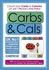 Carbs & Cals: Count Your Carbs & Calories With Over 1, 700 Food & Drink Photos!