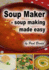 Soup Maker-Soup Making Made Easy