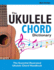 The Ukulele Chord Dictionary: The Essential Illustrated Ukulele Chord Handbook