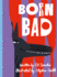 Born Bad: By Stephen Smith, Ziggy Hanaor