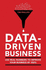 Data-Driven Business: Use Real Numbers to Improve Your Performance By 352%: Use Real Numbers to Improve Your Business By 352%