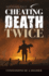 Cheating Death Twice