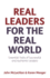 Real Leaders for the Real World-Essential Traits of Successful and Authentic Leaders