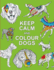 Keep Calm and Colour Dogs (Huck & Pucker Colouring Books)