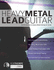 Heavy Metal Lead Guitar: an Introduction to Heavy Metal Soloing for Guitar (Learn Heavy Metal Guitar) (Volume 2)