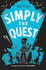 Simply the Quest: Book 2 in the Bestselling Who Let the Gods Out Series