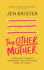 The Other Mother: a Wickedly Honest Parenting Tale for Every Kind of Family