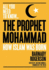 The Prophet Muhammad: How Islam Was Born (All You Need to Know)